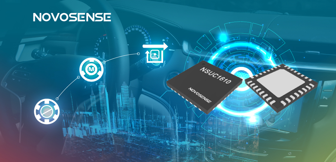 NOVOSENSE NSUC1610： 車載用マイクロ&スペシャルモータドライバSoC
